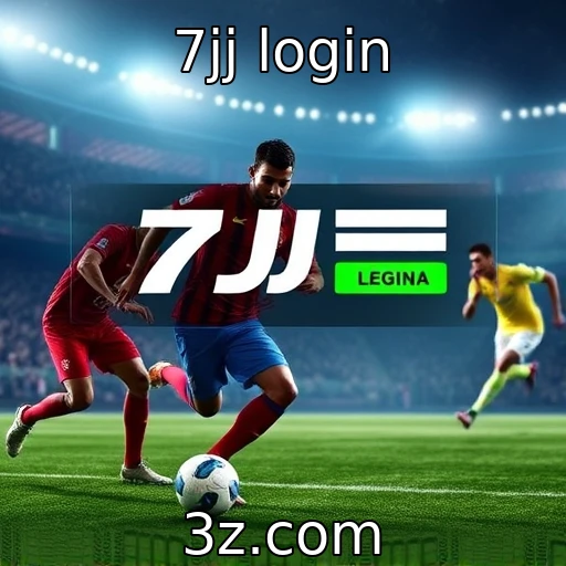 7jj login Descubra o que faz o 7jj Login ser a melhor escolha em apostas